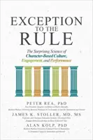 La excepción a la regla: La sorprendente ciencia de la cultura, el compromiso y el rendimiento basados en el carácter - Exception to the Rule: The Surprising Science of Character-Based Culture, Engagement, and Performance