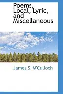 Poemas locales, líricos y misceláneos - Poems, Local, Lyric, and Miscellaneous