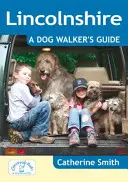 Lincolnshire: Guía del paseador de perros - Lincolnshire: A Dog Walker's Guide