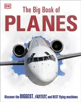 Big Book of Planes - Descubra las máquinas voladoras más grandes, más rápidas y mejores - Big Book of Planes - Discover the Biggest, Fastest and Best Flying Machines