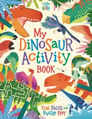 Mi libro de actividades sobre dinosaurios - Datos curiosos y juego de ingenio - My Dinosaur Activity Book - Fun Facts and Puzzle Play