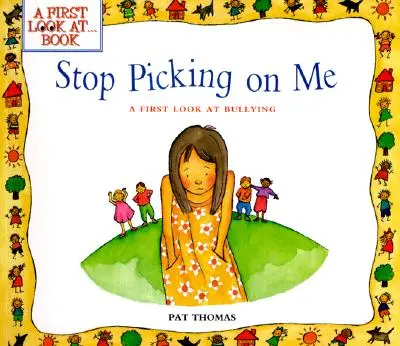 Deja de molestarme Una primera mirada al acoso escolar - Stop Picking on Me!: A First Look at Bullying