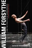 William Forsythe y la práctica de la coreografía - Empieza desde cualquier punto (Spier Steven (Universidad de Ulster, Reino Unido)) - William Forsythe and the Practice of Choreography - It Starts From Any Point (Spier Steven (University of Ulster UK))