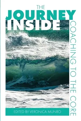 El viaje interior: Coaching to the Core - The Journey Inside: Coaching to the Core