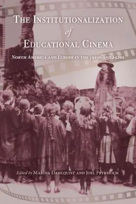 La institucionalización del cine educativo: Norteamérica y Europa en las décadas de 1910 y 1920 - The Institutionalization of Educational Cinema: North America and Europe in the 1910s and 1920s