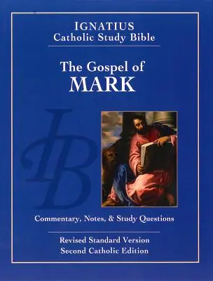 El Evangelio según San Marcos (2ª ed.): Biblia Ignaciana de Estudio Católico - The Gospel According to Mark (2nd Ed.): Ignatius Catholic Study Bible