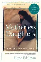 Hijas sin madre: El legado de la pérdida - Motherless Daughters: The Legacy of Loss