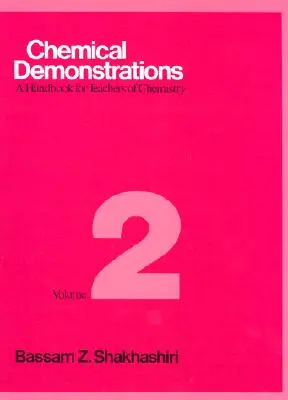 Demostraciones químicas, volumen 2, 2: Manual para profesores de química - Chemical Demonstrations, Volume 2, 2: A Handbook for Teachers of Chemistry