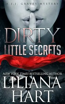 Un pequeño secreto sucio: Un misterio de J.J. Graves - Dirty Little Secret: A J.J. Graves Mystery