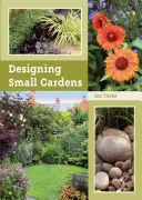 Diseño de pequeños jardines - Designing Small Gardens