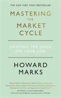 Dominar el ciclo del mercado: Poner las probabilidades de su lado - Mastering The Market Cycle - Getting the odds on your side