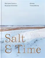 Salt & Time - Recetas de una cocina rusa - Salt & Time - Recipes from a Russian kitchen