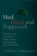 Barro, sangre y paparruchas: Gran Bretaña y la Gran Guerra - Mud, Blood and Poppycock: Britain and the Great War