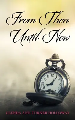 Desde entonces hasta ahora - From Then Until Now