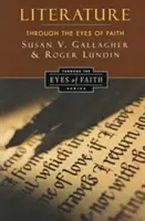 La literatura a través de los ojos de la fe: Serie Coalición Universitaria Cristiana - Literature Through the Eyes of Faith: Christian College Coalition Series