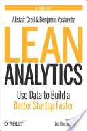 Lean Analytics: Use Data to Build a Better Startup Faster