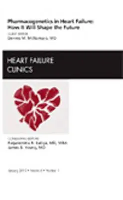 Farmacogenética en la insuficiencia cardíaca: Cómo determinará el futuro, número 6 de Heart Failure Clinics - Pharmacogenetics in Heart Failure: How It Will Shape the Future, an Issue of Heart Failure Clinics, 6