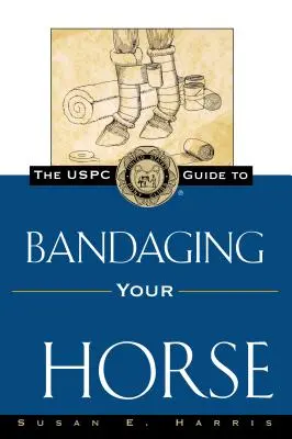 La guía Uspc para vendar a su caballo - The Uspc Guide to Bandaging Your Horse