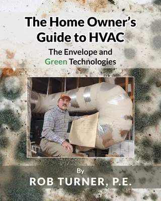 The Home Owner's Guide to HVAC: La envolvente y las tecnologías ecológicas - The Home Owner's Guide to HVAC: The Envelope and Green Technologies