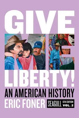 ¡Give Me Liberty! Una historia americana - Give Me Liberty!: An American History