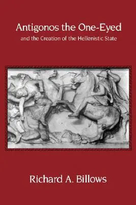 Antígono el Tuerto y la creación del Estado helenístico, 4 - Antigonos the One-Eyed and the Creation of the Hellenistic State, 4