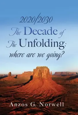 2020/2030: La Década del Desdoblamiento: ¿hacia dónde vamos? - 2020/2030: The Decade of The Unfolding: where are we going?