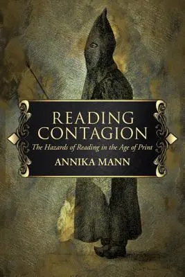 Contagio de lectura: Los peligros de la lectura en la era de la imprenta - Reading Contagion: The Hazards of Reading in the Age of Print