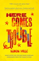 Here Comes Trouble - Preseleccionado para el Premio Bollinger Everyman Wodehouse de ficción cómica - Here Comes Trouble - Shortlisted for the Bollinger Everyman Wodehouse Prize for Comic Fiction