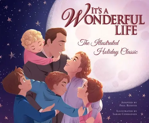 Qué bello es vivir: El clásico ilustrado de las vacaciones - It's a Wonderful Life: The Illustrated Holiday Classic