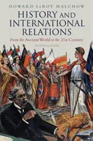 Historia y Relaciones Internacionales: Del mundo antiguo al siglo XXI - History and International Relations: From the Ancient World to the 21st Century