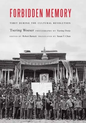 Memoria prohibida: El Tíbet durante la Revolución Cultural - Forbidden Memory: Tibet During the Cultural Revolution