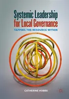 Liderazgo sistémico para la gobernanza local: Aprovechar los recursos internos - Systemic Leadership for Local Governance: Tapping the Resource Within