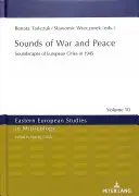 Sonidos de guerra y paz: Paisajes sonoros de las ciudades europeas en 1945 - Sounds of War and Peace: Soundscapes of European Cities in 1945