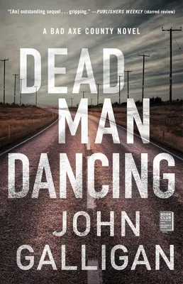 El hombre muerto bailando, 2: Una novela del condado de Bad Axe - Dead Man Dancing, 2: A Bad Axe County Novel