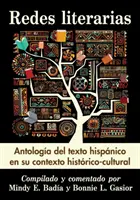 Redes Literarias: Antología del Texto Hispánico En Su Contexto Histórico-Cultural - Redes Literarias: Antologia del Texto Hispanico En Su Contexto Historico-Cultural