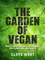 El jardín de los veganos: Cómo las plantas pueden salvar a los animales, el planeta y nuestra salud - The Garden of Vegan: How Plants Can Save the Animals, the Planet and Our Health