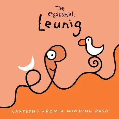 Lo esencial de Leunig: Dibujos animados de un camino sinuoso - The Essential Leunig: Cartoons from a Winding Path