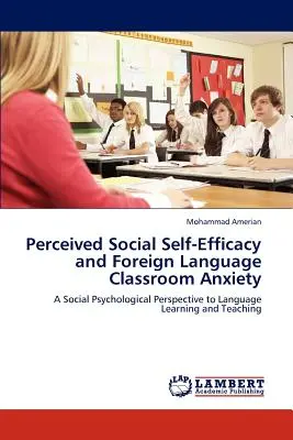 Autoeficacia social percibida y ansiedad en el aula de idiomas extranjeros - Perceived Social Self-Efficacy and Foreign Language Classroom Anxiety