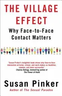 Efecto pueblo: por qué es importante el contacto cara a cara (Pinker Susan (autora)) - Village Effect - Why Face-to-face Contact Matters (Pinker Susan (Author))