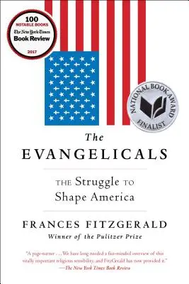 Los evangélicos: La lucha por dar forma a Estados Unidos - The Evangelicals: The Struggle to Shape America