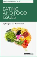 Cómo criar a un niño con problemas de alimentación - Parenting A Child With Eating And Food Issues