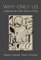 Por qué sólo nosotros: Lenguaje y evolución - Why Only Us: Language and Evolution