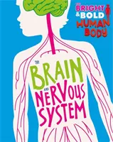 Cuerpo humano brillante y audaz: El cerebro y el sistema nervioso - Bright and Bold Human Body: The Brain and Nervous System