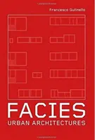 Facies - Arquitecturas urbanas - Facies - Urban Architectures