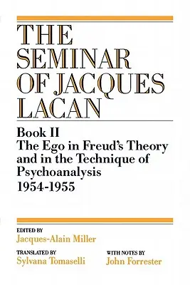 El yo en la teoría de Freud y en la técnica del psicoanálisis, 1954-1955 - The Ego in Freud's Theory and in the Technique of Psychoanalysis, 1954-1955