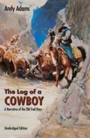 El cuaderno de bitácora de un vaquero: Una narración de los viejos tiempos de los caminos - The Log of a Cowboy: A Narrative of the Old Trail Days