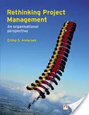 Repensar la gestión de proyectos: una perspectiva organizativa - Rethinking Project Management - An Organisational Perspective