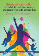 Instrucción estratégica para estudiantes de secundaria y bachillerato con discapacidades leves: Cómo crear alumnos independientes - Strategy Instruction for Middle and Secondary Students with Mild Disabilities: Creating Independent Learners