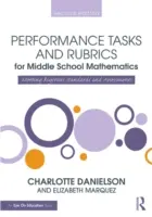 Performance Tasks and Rubrics for Middle School Mathematics: Cumplimiento de estándares y evaluaciones rigurosos - Performance Tasks and Rubrics for Middle School Mathematics: Meeting Rigorous Standards and Assessments