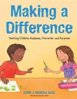 Marcar la diferencia: Enseñanza de la bondad, el carácter y el propósito (Libro de la bondad para niños, Libro de buenos modales para niños, Aprende a leer a los 4 años). - Making a Difference: Teaching Kindness, Character and Purpose (Kindness Book for Children, Good Manners Book for Kids, Learn to Read Ages 4